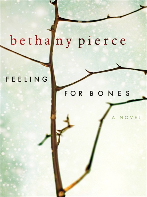 Title details for Feeling For Bones by Bethany Pierce - Available